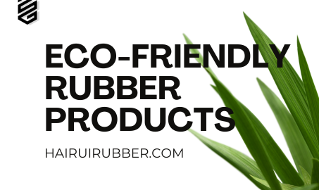 Bright Future Ahead: Eco-Friendly Rubber Products in Modern Industry