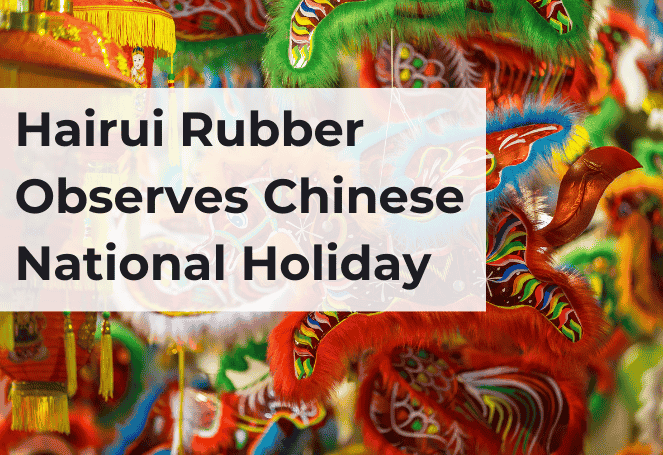 Hairui Rubber Observes Chinese National Holiday